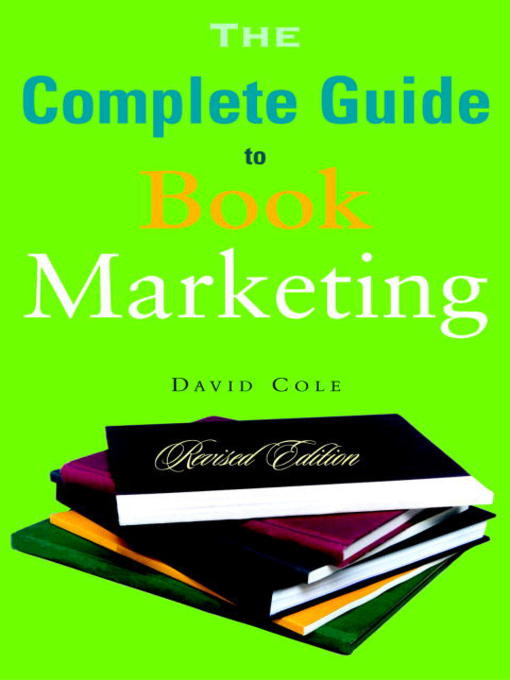 Title details for The Complete Guide to Book Marketing by David Cole - Available